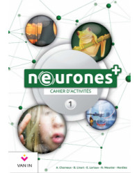 Neurones + 1 - Cahier d’activités